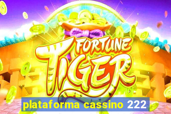 plataforma cassino 222